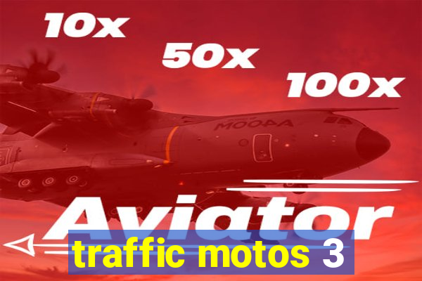 traffic motos 3